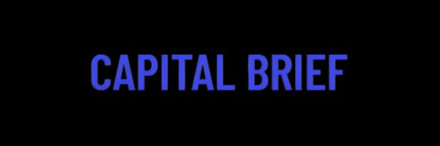 Capital Brief